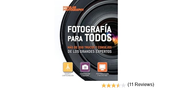 Fotografía para todos: más de 300 trucos y consejos de los grandes ...