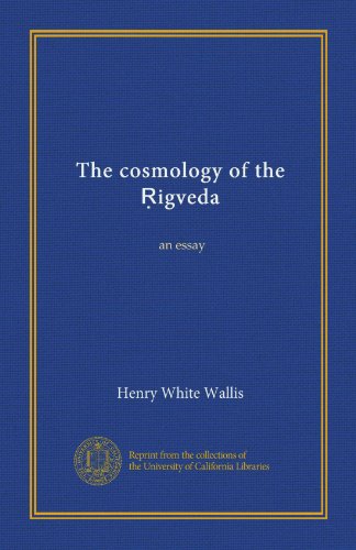 The cosmology of the Rigveda: an essay