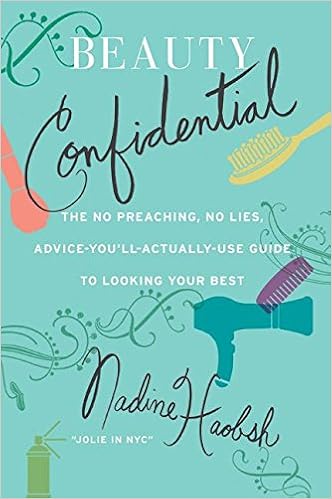 Beauty Confidential The No Preaching No Lies Advice You Ll
