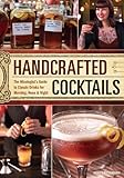 Handcrafted Cocktails: The Mixologist's Guide to Classic Drinks for Morning, Noon & Night by Molly Wellmann