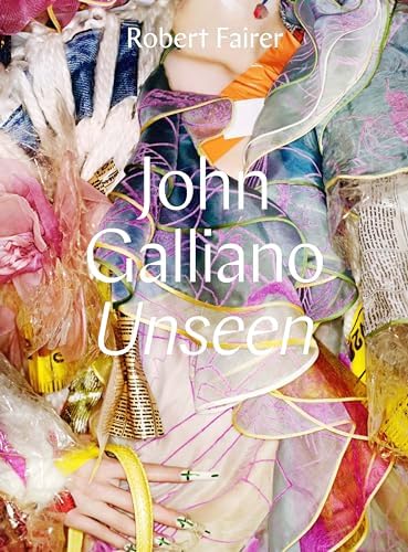 Galliano: Spectacular Fashion: Taylor, Kerry: 9781474277846