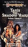 Tanis, the Shadow Years (Dragonlance: Preludes) (v. 6)