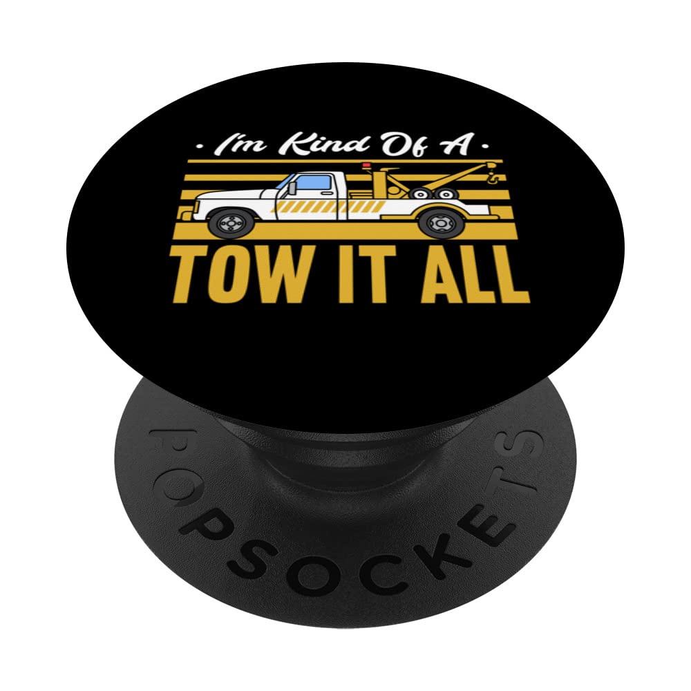 I'm Kind Of A Tow It All Tow Truck Driver Funny Trucker PopSockets Swappable PopGrip