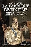 La fabrique de l'intime : Mémoires et journaux de femmes du XVIIIe siècle by 