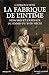 La fabrique de l'intime : Mémoires et journaux de femmes du XVIIIe siècle by 