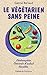 Le végétarien sans peine by