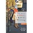 The Best Women's Travel Writing 2011: True Stories from Around the World