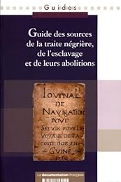 Guide des sources de la traite négrière, de l'esclavage et de leurs abolitions