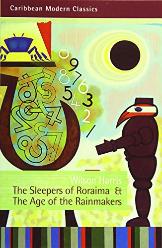 The Sleepers of Roraima & The Age of the Rainmakers (Caribbean Modern Classics) by Wilson Harris
