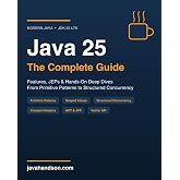 Java 25: A Developer's Guide