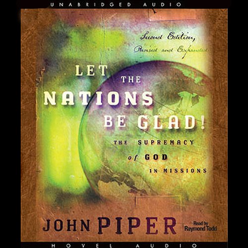 Let the Nations Be Glad by John Piper