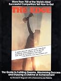 The Edge: The Guide to Fulfilling Dreams, Maximizing Success and Enjoying a Lifetime of Achievement by