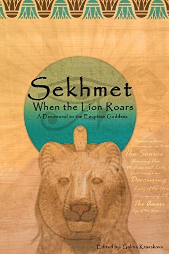 By Galina Krasskova When the Lion Roars: A Devotional to the Egyptian Goddess Sekhmet [Paperback]