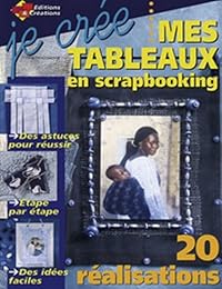 Je crée mes tableaux en scrapbooking
