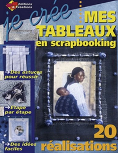 Je crée mes tableaux en scrapbooking