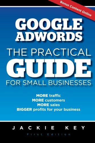 Download Google Adwords - The Practical Guide for Small Businesses: MORE traffic, MORE customers, MORE sales, BIGGER profits for your business Download Google Adwords - The Practical Guide for Small Businesses: MORE traffic, MORE customers, MORE sales, BIGGER profits for your business