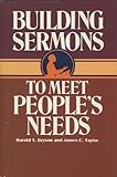 Building Sermons to Meet People's Needs by 