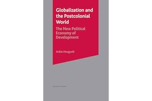 Globalization and the Postcolonial World: The New Political Economy of Development