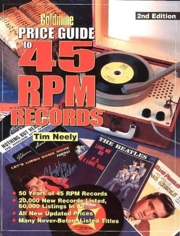 Goldmine Price Guide to 45 RPM Records: Neely, Tim: 9780873498401