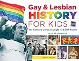 Gay & Lesbian History for Kids: The Century-Long Struggle for LGBT Rights, with 21 Activities (For K by Jerome Pohlen