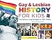 Gay & Lesbian History for Kids: The Century-Long Struggle for LGBT Rights, with 21 Activities (For K by Jerome Pohlen
