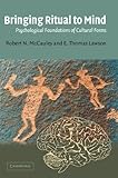 Bringing Ritual to Mind: Psychological Foundations of Cultural Forms