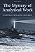 The Mystery of Analytical Work: Weavings from Jung and Bion by Barbara Stevens Sullivan