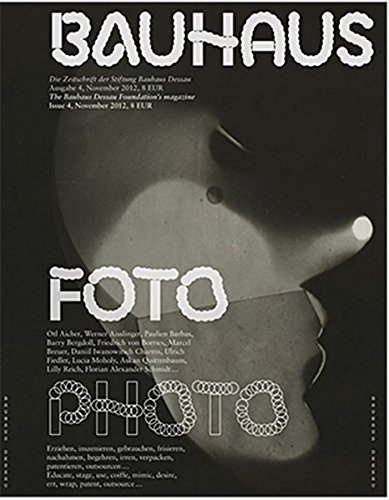 Bauhaus N° 4: Photo: The Magazine of the Bauhaus Dessau Foundation (Bauhaus Magazine) by 