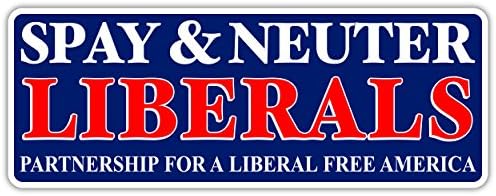 Spay and Neuter Liberals | Liberal Free America Funny Sticker Decal 3x8 inches