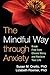 The Mindful Way through Anxiety: Break Free from Chronic Worry and Reclaim Your Life by Susan M. Orsillo, Lizabeth Roemer