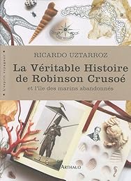 La  véritable histoire de Robinson Crusoé