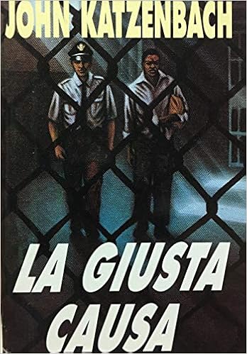 John Katzenbach -  La giusta causa (1996)