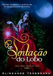 Livro A Tentação do Lobo (Novos Contos de Fadas Livro 1)