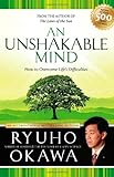 An Unshakable Mind: How to Cope with Life's Difficulties and Turn Them into Food for Your Soul