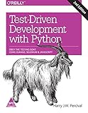 Test-Driven Development with Python: Obey the Testing Goat - Using Django, Selenium, and JavaScript by Harry J.W. Percival