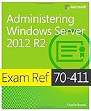 Exam Ref 70-411: Administering Windows Server 2012 R2 by Charlie Russel (2014) Paperback