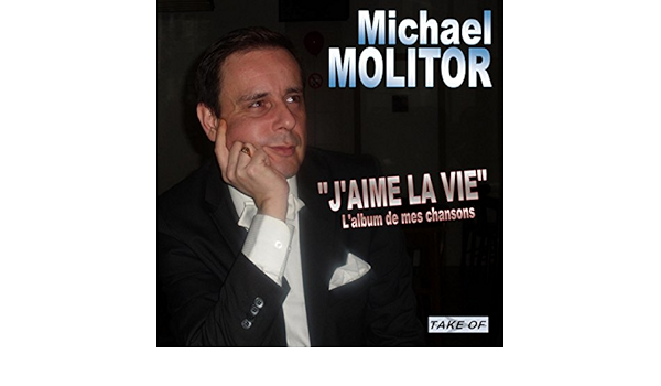 J Aime La Vie By Michael Molitor On Amazon Music Amazon Com