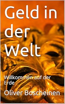 Geld In Der Welt Willkommen Auf Der Erde German Edition