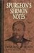 Spurgeon's Sermon Notes by 