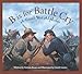 B is for Battle Cry: A Civil War Alphabet