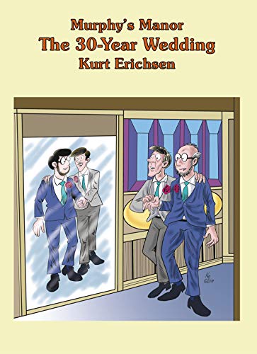 Murphy's Manor - the 30 Year Wedding by Kurt Erichsen