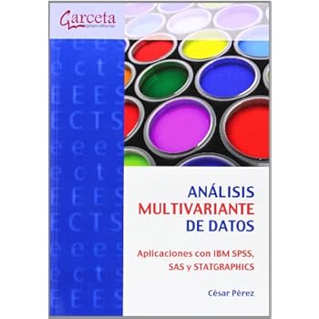 Análisis multivariante de datos. Aplicaciones con IBM SPSS, SAS y STATGRAPHICS (Texto (garceta))