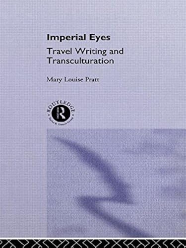 Download Imperial Eyes: Travel Writing and Transculturation PDF