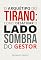 Livro O arquétipo do Tirano: como desativar o lado Sombra do gestor (Arquétipos no dia a dia)
