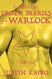 Erotic Diaries Of A Warlock: Book 2 of 3 (I, Justin)