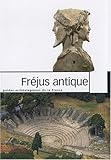 Fréjus antique (Guides archéologiques France) (French Edition) by 