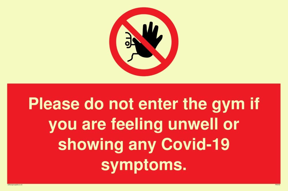 Please do not enter the gym if you are feeling unwell or showing any Covid-19 symptoms.