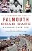 A History of the Falmouth Road Race: Running Cape Cod by Paul C Clerici