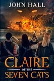 Claire of the Seven Cats by John Hall