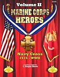Marine Corps Heroes: Navy Cross (1915 - World War II) (Volume 2)